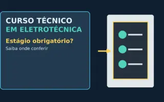 Curso técnico em eletrotécnica e dúvida sobre estágio obrigatório