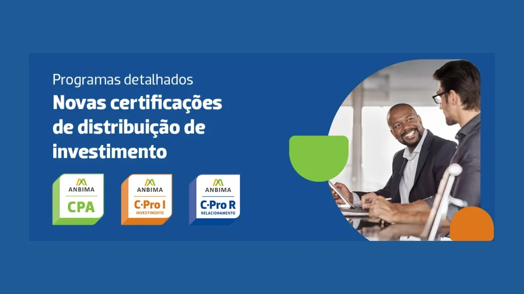 CPA ANBIMA e novas certificações de distribuição de investimentos