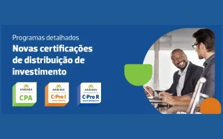 CPA ANBIMA e novas certificações de distribuição de investimentos